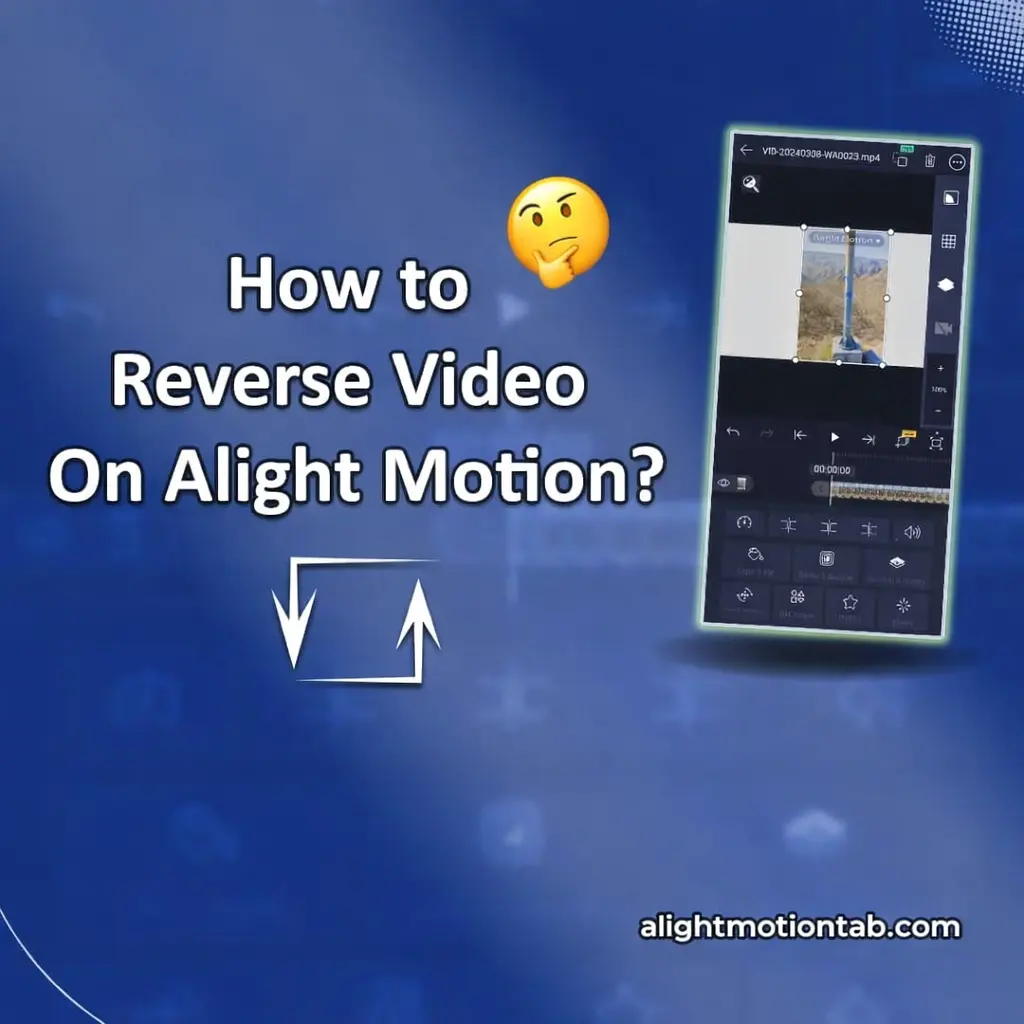 Reverse a Video On Alight Motion