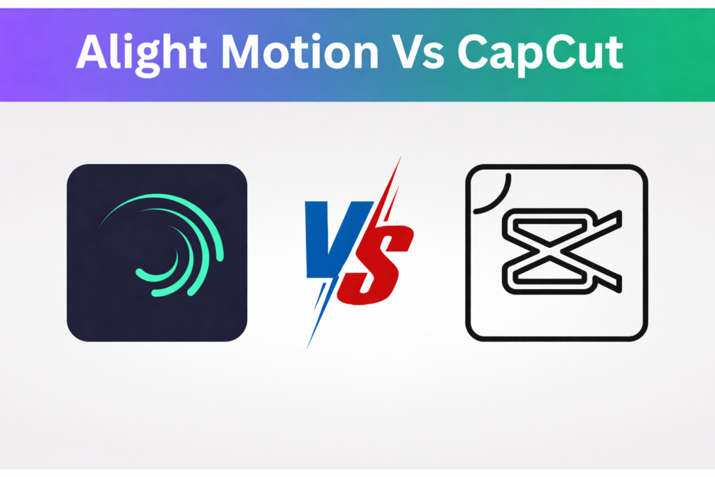 Alight Motion vs CapCut